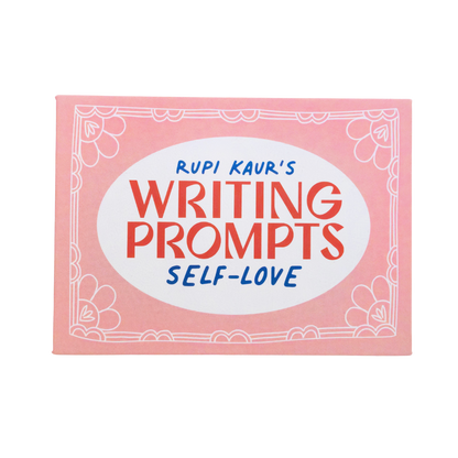 Rupi Kaur's Writing Prompts  Self-Love